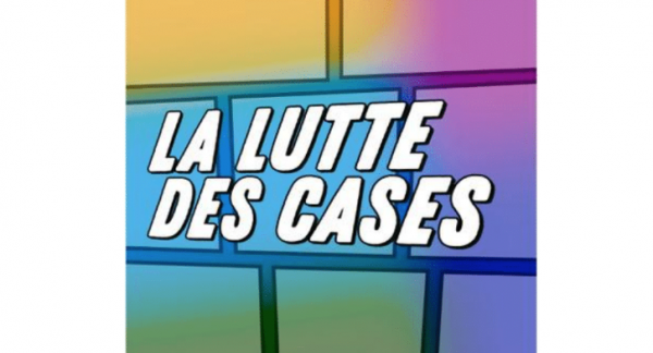 "La lutte des Cases", un nouveau podcast de Radio Nova sur la BD