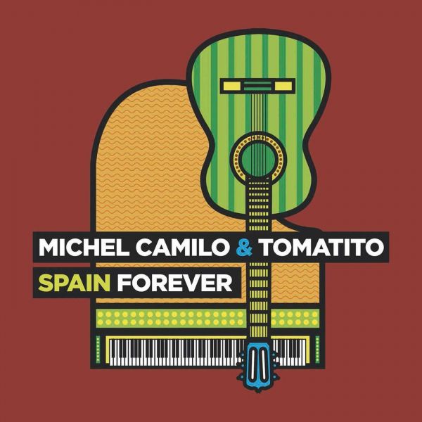 MICHEL CAMILO & TOMATITO – SPAIN FOREVER
