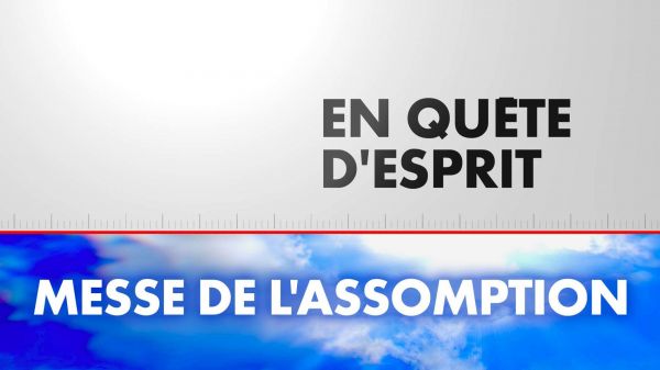En quête d'esprit «fête de l'assomption» du 15/08/2022