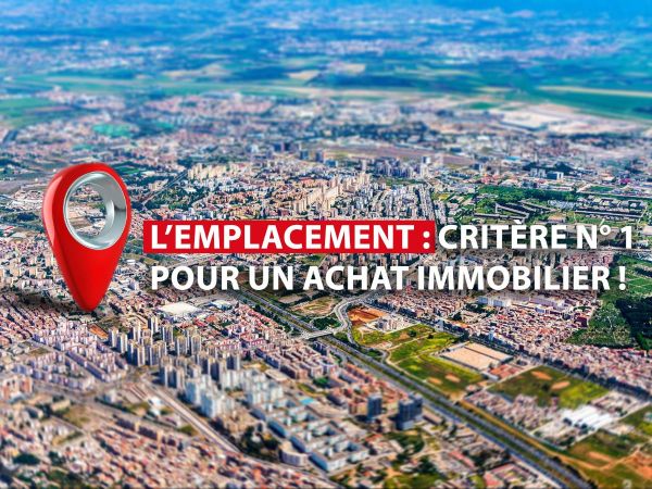 L'emplacement, critère n° 1 pour un achat immobilier !