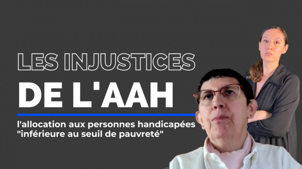 Vous pensez que la déconjugalisation de l'AAH va enfin changer la vie des personnes handicapées ? Et bien ce n'est pas le seul problème ...