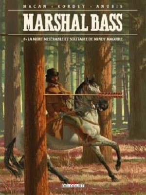 Marshal Bass, tome 8, La mort misérable et solitaire de Mindy Maguire