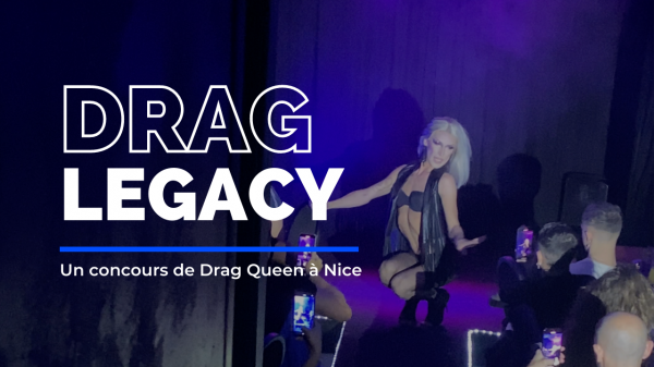 "Drag Legacy" : lancement du concours de Drag Queen niçois