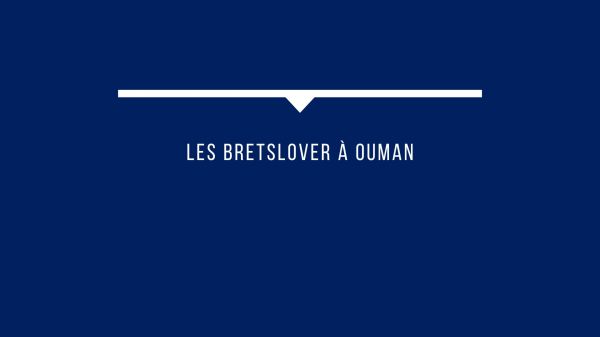 Le billet de Richard Prasquier - Les Bretslover à Ouman