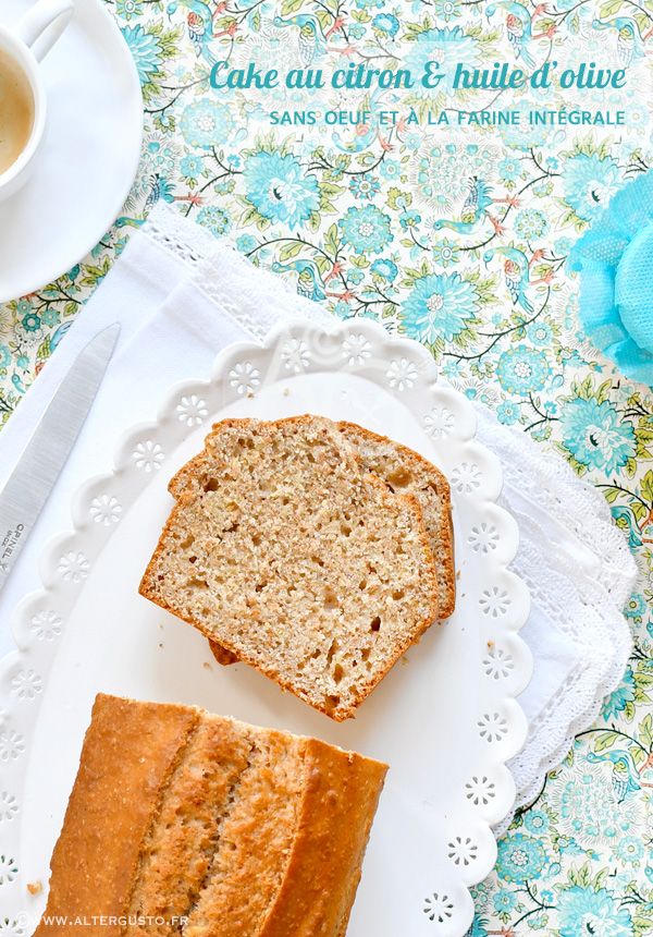 Cake au citron & huile d'olive (sans œuf et à la farine intégrale)