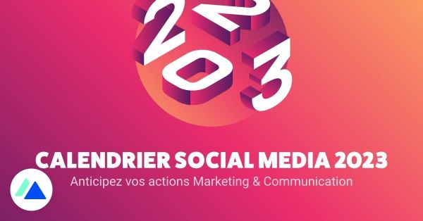 Calendrier marketing 2023 : la liste de tous les événements de l'année