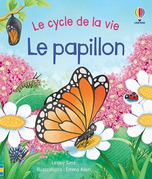 Le cycle de la vie – Le papillon