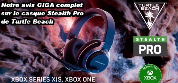 Notre avis sur le casque Turtle Beach Stealth Pro pour Xbox Series X|S et plein d'autres