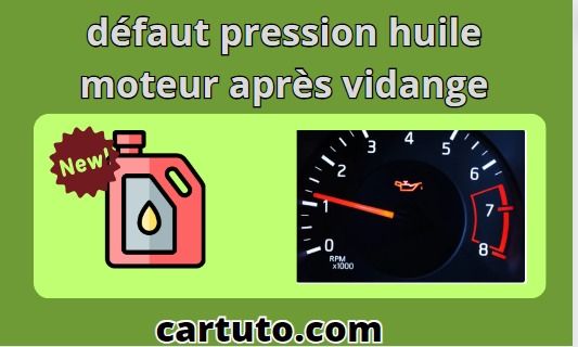 [Résolu] Défaut Pression d'huile moteur après vidange