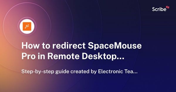 How to redirect SpaceMouse Pro in Remote Desktop Session | Scribe
