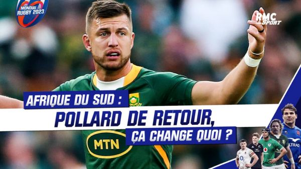 Mondial rugby : Pollard de retour, ça change quoi pour l'Afrique du Sud ?