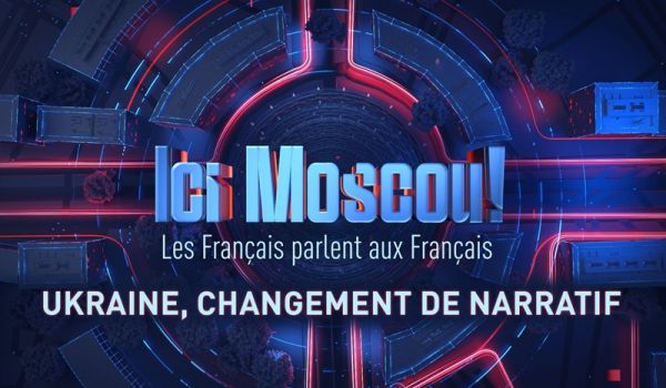 Ici Moscou ! Ukraine, changement de narratif