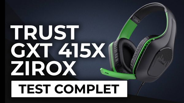 Test - Casque Trust GXT 415X ZIROX - Un défi compliqué