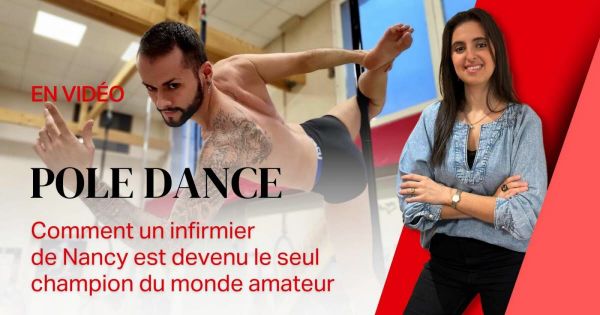 Vidéo. Pole dance : comment un infirmier de Nancy est devenu le seul champion du monde amateur