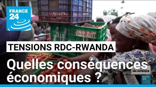 Tensions entre la RDC et le Rwanda : quelles conséquences économiques sur la population ?