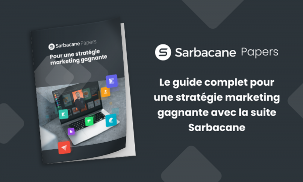 Le guide complet pour une stratégie marketing gagnante
