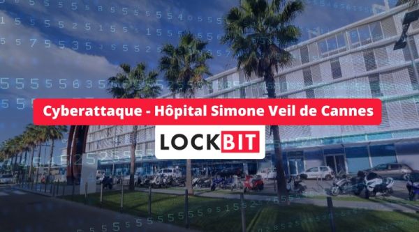 LockBit revendique la cyberattaque contre l’Hôpital Simone Veil de Cannes !
