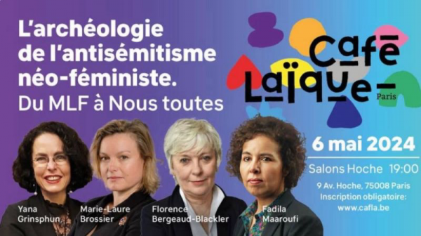 Aujourd’hui lundi 6 mai à 19h : Conférence au café laïque Paris : L’archéologie de l’antisémitisme néo-féministe