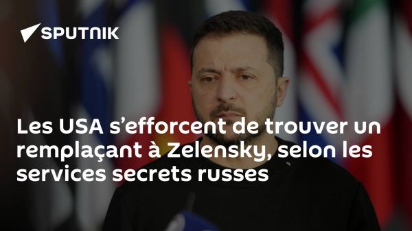 Les USA s'efforcent de trouver un remplaçant à Zelensky, selon les services secrets russes