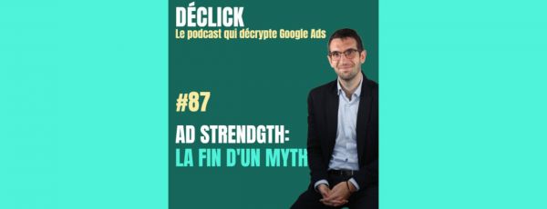 L'Ad Strength ne serait-elle que de la poudre aux yeux sur Google Ads ? 