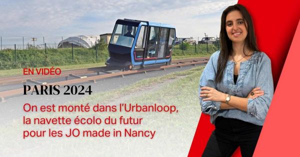 Vidéo . Paris 2024 : on est monté dans l'Urbanloop, la navette écolo du futur pour les JO made in Nancy