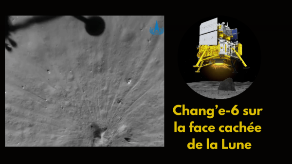 Chang’e6 : la Chine atterrit une nouvelle fois sur la face cachée de la Lune pour en ramener des échantillons