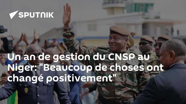 Un an de gestion du CNSP au Niger: "Beaucoup de choses ont changé positivement"