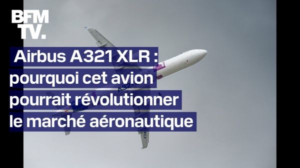 Pourquoi ce nouvel Airbus va bouleverser le marché des vols long-courriers