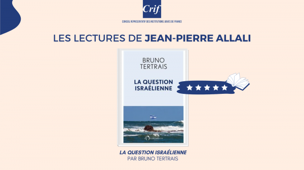 Lectures de Jean-Pierre Allali - La question israélienne, par Bruno Tertrais