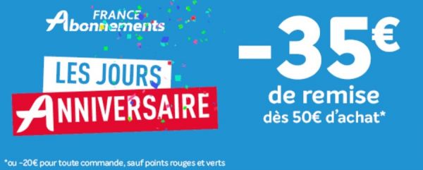 Les Jours Anniversaire France Abonnements ✨ 35€ de remise dès 50€ d’achat (ou 20€ sans mini)