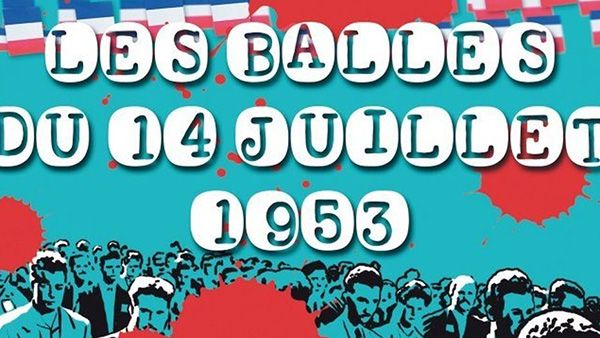 « Les balles du 14 juillet 1953 » : commémorations pour les 70 ans de ce massacre oublié
