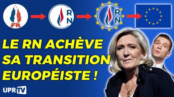 UPRTV – Le RN achève sa transition européiste !