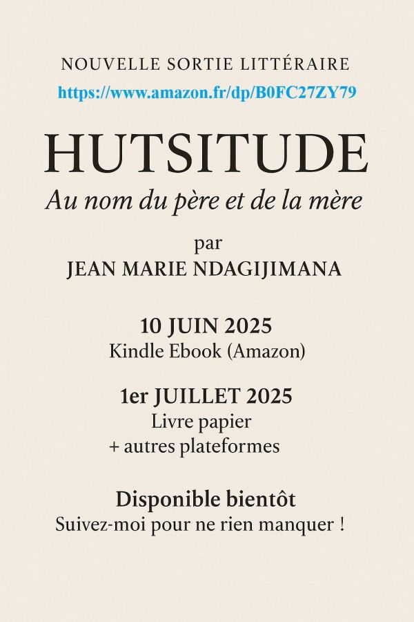 HUTSITUDE, AU NOM DU PÈRE ET DE LA MÈRE