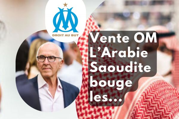 Vente OM : L'Arabie Saoudite se rapproche, un indice lâché ?