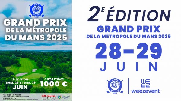 Le Grand Prix de la Métropole du Mans au Golf Club de Sargé, c’est ce weekend