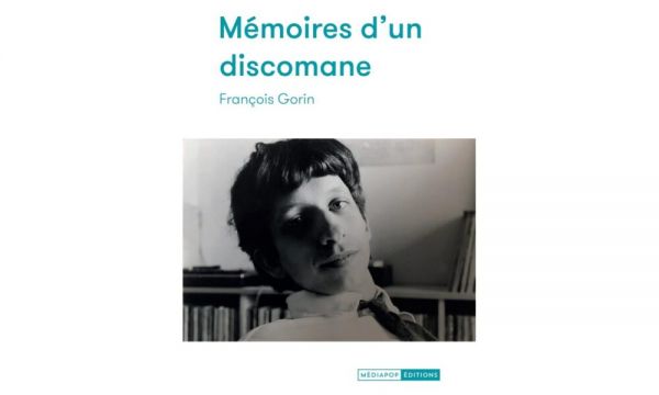 Mémoires d'un discomane de François Gorin