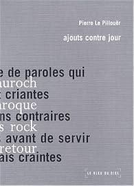 Pierre Le Pillouër, Ajouts contre jour