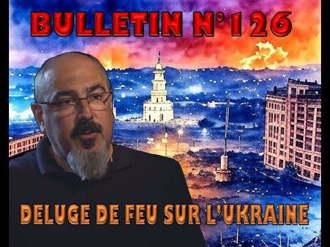 Déluge de feu sur l'Ukraine (Veille Stratégique, bulletin n°126)