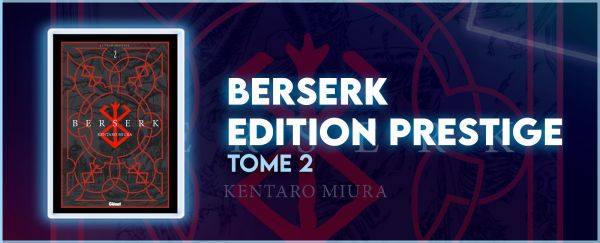Avis manga : Berserk – Tome 2 (édition Prestige)