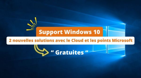 Prolonger le support de Windows 10 : voici 2 nouvelles solutions avec le Cloud et les points Microsoft