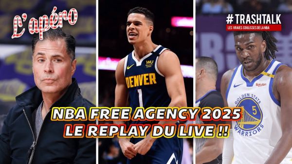 NBA FREE AGENCY 2025 : LE REPLAY DU GROS LIVE !!
