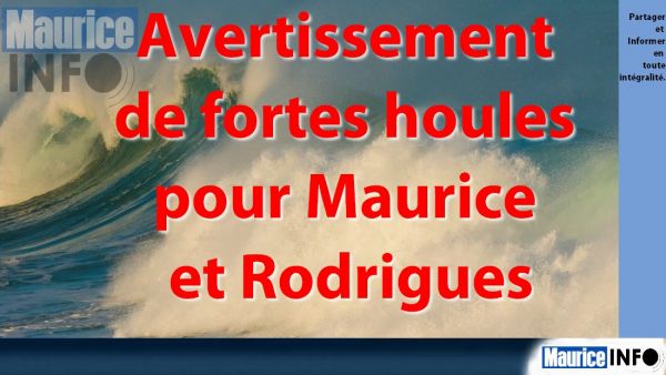 Avertissement de fortes houles pour Maurice et Rodrigues  [01-07-2025 : 22:00 —>03-07-2025 : 10:00]