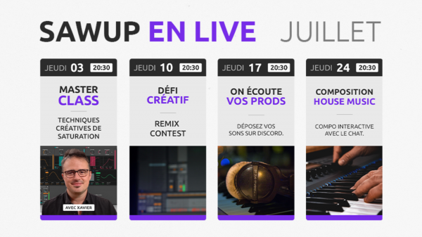 Le planning des Lives SawUp en Juillet !