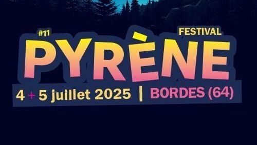 11e édition du Pyrène Festival les 4 et 5 juillet 2025 à Bordes