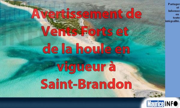 Avertissement de fortes houles et de vent fort pour St Brandon [02-07-2025 : 06:10 –> 03:07:2025 : 10:00]