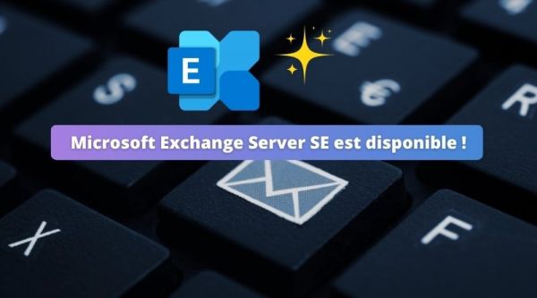 Microsoft Exchange Server Subscription Edition (SE) est disponible : ce qu’il faut savoir !