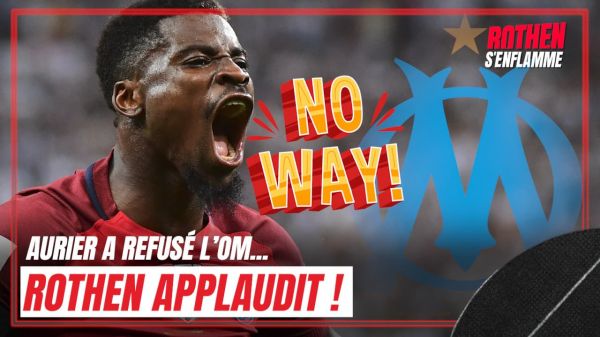 Ligue 1 : contrairement à Rabiot, Aurier a refusé l'OM... Rothen dit bravo !