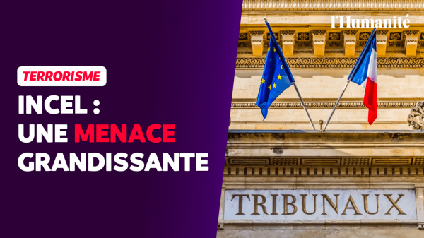 Terrorisme : incel, racistes… l’extrême droite menace