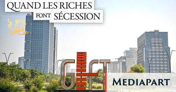 Gujarat International Finance Tec-City, le rêve avorté d'un eldorado dérégulé