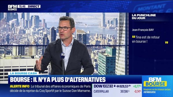 La bourse cash : "Tina est de retour en Bourse !" - 04/07